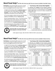 Need Food Help? This flier will connect you with the many resources available in Box Elder County. Food Stamps: Food stamp benefits come once a month on an EBT card (similar to a debit card) that you use at stores to buy