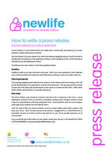 How to write a press release A press release is a news statement for the media that is newsworthy and timely e.g. an event, donation, notable achievement, award etc. One key element of a press release is its need to be a