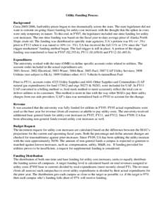 Utility Funding Process Background Circa[removed], fuel/utility prices began to rise dramatically across the state. The state legislature did not want to commit on-going (base) funding for utility cost increases with th