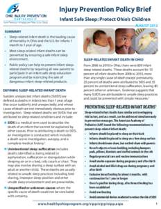 Injury Prevention Policy Brief Infant Safe Sleep: Protect Ohio’s Children AUGUST 2012 SUMMARY •	 Sleep-related infant death is the leading cause of mortality in Ohio and the U.S. for infants 1