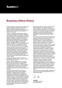 Business Ethics Policy This Policy applies to, and governs the conduct of, all employees, officers and directors of the Ausenco group of companies, as well as all agents of Ausenco, joint-venture partners and any third p