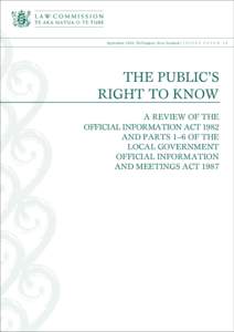 September 2010, Wellington, New Zealand | I S S U E S P A P E R 1 8  The Public’s Right to Know A review of the Official Information Act 1982
