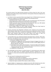 MRVS Steering Committee Summary of Meeting 7 March 30, 2011 The seventh meeting of the MRVS Steering Committee was held on March 30, 2011 in the Lower Conference Room of the Guyana Forestry Commission. The key points of 