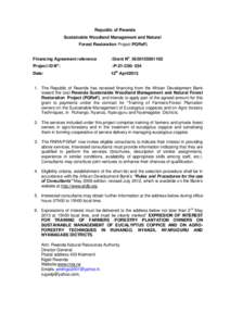 Republic of Rwanda Sustainable Woodland Management and Natural Forest Restoration Project PGReF) Financing Agreement reference  :Grant No[removed]