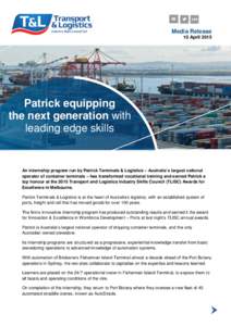 Media Release 10 April 2015 Patrick equipping the next generation with leading edge skills
