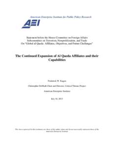 Statement before the House Committee on Foreign Affairs Subcommittee on Terrorism, Nonproliferation, and Trade On “Global al-Qaeda: Affiliates, Objectives, and Future Challenges” The Continued Expansion of Al Qaeda A