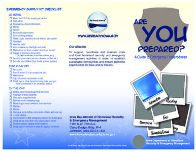 Water/food (3-5 day supply per person) First aid kit Emergency contact information Money Whistle Personal hygiene items