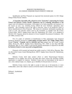 REQUEST FOR PROPOSALS 2012 DODGE CHARGER POLICE PURSUIT VEHICLES Qualification and Price Proposals are requested from interested parties for 2012 Dodge Charger Police Pursuit Vehicles. A Committee (hereinafter after refe