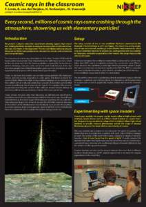 Cosmic rays in the classroom  F. Linde, B. van der Heijden, H. Verkooijen , M. Vreeswijk contact:   Every second, millions of cosmic rays come crashing through the