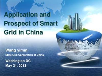 Application and Prospect of Smart Grid in China Wang yimin State Grid Corporation of China