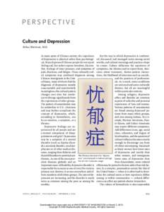 PERSPECTIVE Culture and Depression Arthur Kleinman, M.D. In many parts of Chinese society, the experience But the way in which depression is confrontof depression is physical rather than psychologi- ed, discussed, and ma