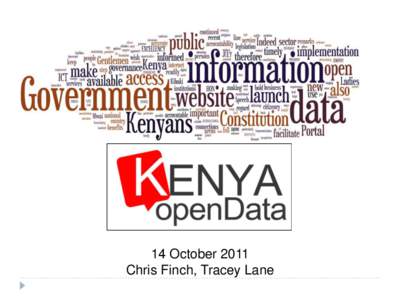 14 October 2011 Chris Finch, Tracey Lane Kenya becomes a leader among developing countries in the adoption of open data