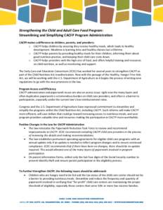 Strengthening the Child and Adult Care Food Program: Streamlining and Simplifying CACFP Program Administration CACFP makes a difference to children, parents, and providers: o CACFP helps children by ensuring they receive
