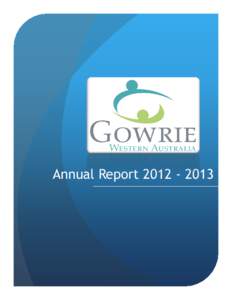 Annual Report[removed]  Chairperson’s Message “….we continue to draw strength and focus from Gowrie’s incredible history in Western Australia that spans more than 72 years.”