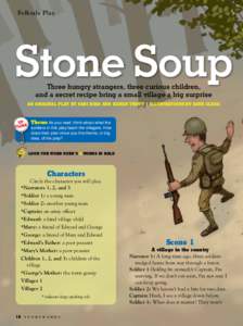Folktale Play  Stone Soup Three hungry strangers, three curious children, and a secret recipe bring a small village a big surprise