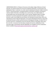 KONSTANTINOS SERFES is a Professor of Economics at the LeBow College of Business at Drexel University. His research interests lie in the areas of industrial organization, microeconomics and applied game theory. In partic