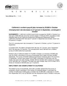 California’s nonfarm payroll jobs increase by 39,800 in October Unemployment rate decreases to 8.7 percent in September, unchanged in October SACRAMENTO – California’s nonfarm payroll jobs increased by 39,800 in Oc