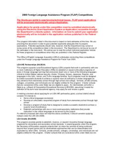 2009 Foreign Language Assistance Program (FLAP) Competitions The Grants.gov portal is experiencing technical issues. FLAP grant applications will be processed electronically using e-Application. Applications for grants u