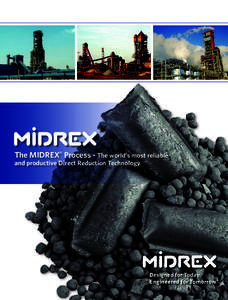 The MIDREX® Process - The world’s most reliable and productive Direct Reduction Technology Designed for Today, Engineered for Tomorrow™