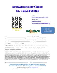 Etowah Soccer Winter 5K/1 Mile Fun Run When: 8:00am Saturday, January 31, 2015 Starting Line: Etowah HS Stadium