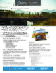 CORE PARTNER BENEFITS TRAVEL GUIDE LISTING Each year, Glacier Country Tourism produces a full-color travel guide. As a dues partner, your business receives a listing under your community, making it easier for travelers t