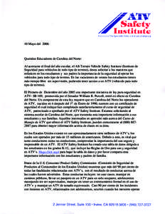 10 Mayo delQueridos Educadores de Carolina del Norte: Al acercarse el final del año escolar, el All-Terrain Vehicle Safety Institute (Instituto de Seguridad para vehículos de todo tipo de terreno), desea solicit