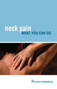 neck pain WHAT YOU CAN DO Neck pain Neck pain is a common problem. Nearly 25 percent of adults will experience neck pain at some time in their lives. Most of the time, neck pain improves within 4 to 6 weeks. Even though