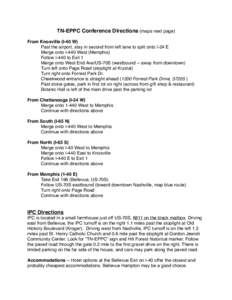 TN-EPPC Conference Directions (maps next page) From Knoxville (I-40 W) ! Past the airport, stay in second from left lane to split onto I-24 E ! Merge onto I-440 West (Memphis)