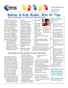 Pontiac Public Library Volume 2 Issue 9 November, 2012 Babies & Kids Books, Bits N’ Tips THE OTHER ABC’S; HOW LETTERS SOUND!