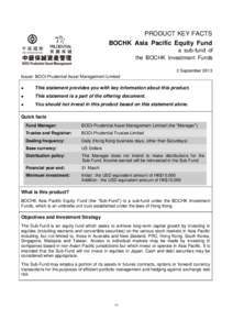 PRODUCT KEY FACTS BOCHK Asia Pacific Equity Fund a sub-fund of the BOCHK Investment Funds 2 September 2013 Issuer: BOCI-Prudential Asset Management Limited