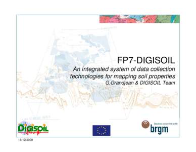 FP7-DIGISOIL An integrated system of data collection technologies for mapping soil properties G.Grandjean & DIGISOIL Team[removed]