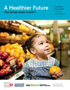 A Healthier Future for Miami-Dade County Expanding Supermarket Access in