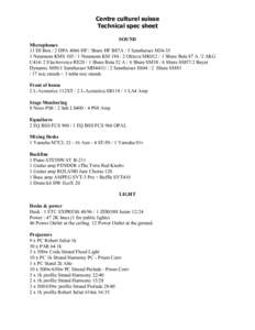 Centre culturel suisse Technical spec sheet SOUND Microphones 13 DI Box / 2 DPA 4066 HF / Shure HF B87A / 5 Sennheiser M34-35 1 Neumann KMSNeumann KMOktava MK012 / 1 Shure Beta 87 A /2 AKG