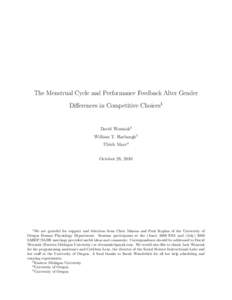 The Menstrual Cycle and Performance Feedback Alter Gender Differences in Competitive Choices1 David Wozniak2 William T. Harbaugh3 Ulrich Mayr4