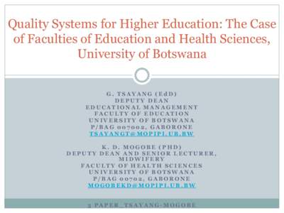 Quality Systems for Higher Education: The Case of Faculties of Education and Health Sciences, University of Botswana .  G. TSAYANG (EdD)