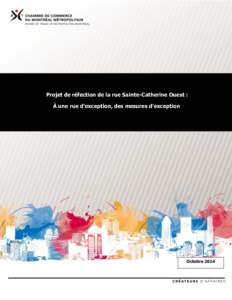 Projet de réfection de la rue Sainte-Catherine Ouest : À une rue d’exception, des mesures d’exception Octobre 2014  TABLE DES MATIÈRES