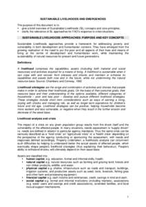 SUSTAINABLE LIVELIHOODS AND EMERGENCIES The purpose of this document is to:  give a brief overview of Sustainable Livelihoods (SL) concepts and core principles;  clarify the relevance of SL approaches for FAO’s respo