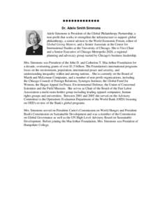  Dr. Adele Smith Simmons Adele Simmons is President of the Global Philanthropy Partnership, a non-profit that works to strengthen the infrastructure to support global philanthropy, a senior advi