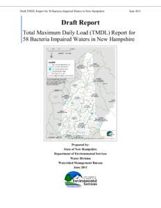 Draft TMDL Report for 58 Bacteria Impaired Waters in New Hampshire  June 2011 Draft Report Total Maximum Daily Load (TMDL) Report for