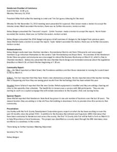 Henderson Chamber of Commerce Dutch Kitchen 12:00 p.m. Monday February 24, 2014 President Mike Wall called the meeting to order and Tim Carr gave a blessing for the meal. Minutes for the November 25, 2013 meeting were pr