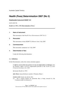 Australian Capital Territory  Health (Fees) Determination[removed]No 2) Disallowable Instrument DI2007-161 made under the Health Act 1993, s 192 (Determination of Fees)