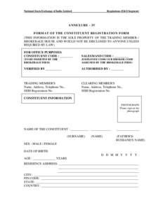 National Stock Exchange of India Limited  Regulations (F&O Segment) ANNEXURE - IV FORMAT OF THE CONSTITUENT REGISTRATION FORM