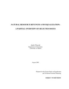 NATURAL RESOURCE REVENUES AND EQUALIZATION: A PARTIAL OVERVIEW OF SELECTED ISSUES André Plourde Department of Economics University of Alberta