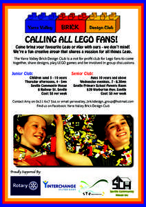 CALLING ALL LEGO FANS!  Come bring your favourite Lego or play with ours - we don’t mind! We’re a fun creative group that shares a passion for all things Lego. The Yarra Valley Brick Design Club is a not for profit c
