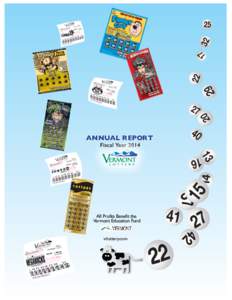 Annual report Fiscal Year 2014 All Profits Benefit the Vermont Education Fund vtlottery.com