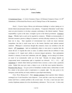 Environmental Law  (Spring 2001 – Squillace) Course Outline  5 Constitutional Issues: (1) Active Commerce Clause; (2) Dormant Commerce Clause; (3) 10th