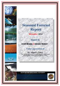 Seasonal Forecast Report December 2014 Issued by Awatif Ebrahim & Antonios Mekhiel