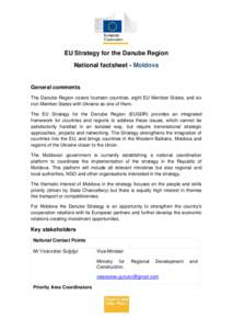 EU Strategy for the Danube Region National factsheet - Moldova General comments The Danube Region covers fourteen countries, eight EU Member States, and six non Member States with Ukraine as one of them.