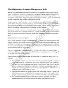Client Retention – Property Management Style With so many of our owner/clients falling into the role of Landlord by chance, rather than by choice in the last few years, it’s no wonder we’re facing challenges gainin