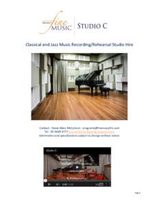 Classical and Jazz Music Recording/Rehearsal Studio Hire  Contact - Steve-Marc McCulloch -  TelLink to Online Booking Enquiry Form Information and specifications subject to change 